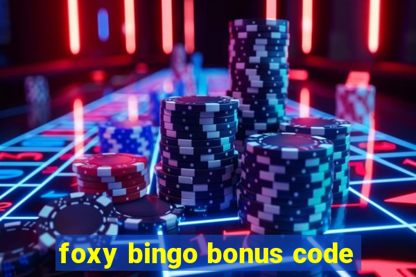 foxy bingo bonus code