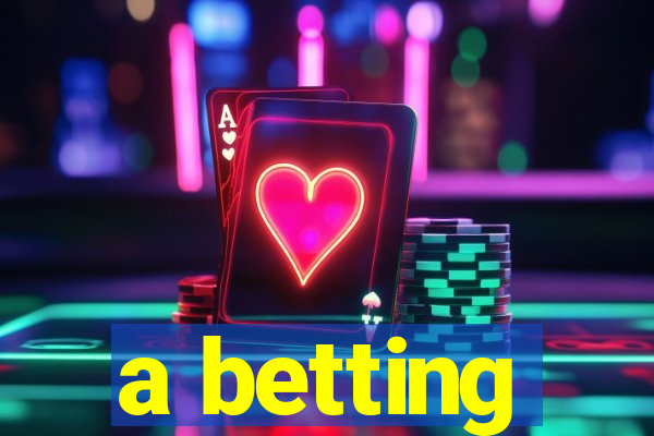 a betting