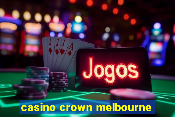 casino crown melbourne