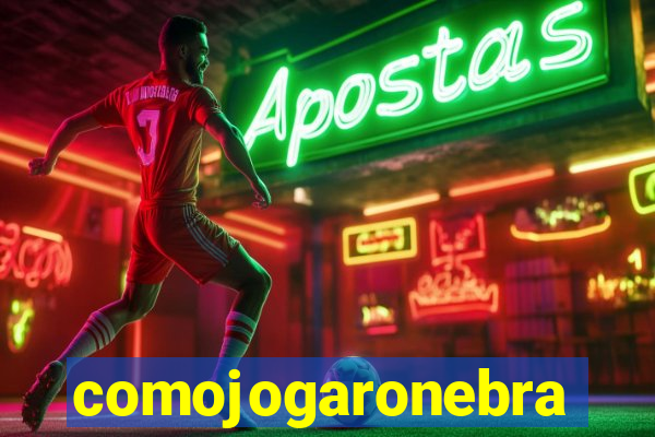 comojogaronebra