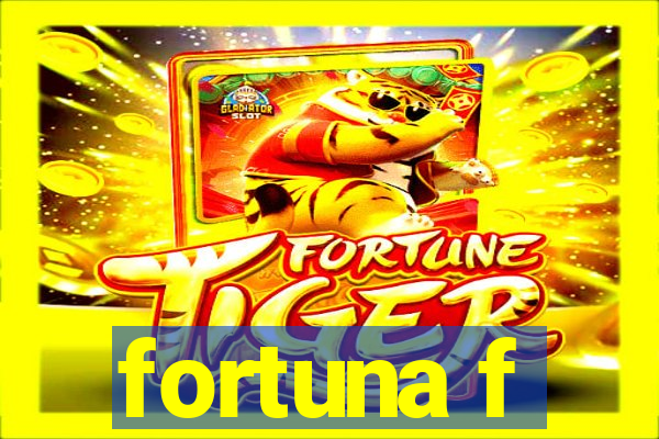 fortuna f