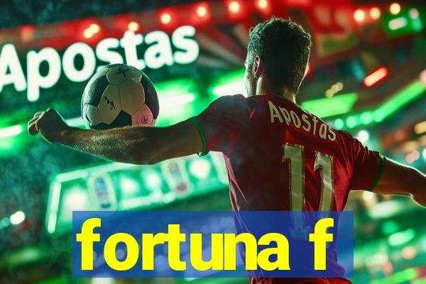 fortuna f