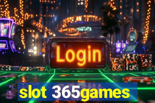 slot 365games