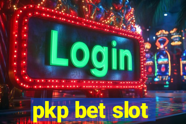 pkp bet slot