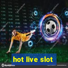 hot live slot