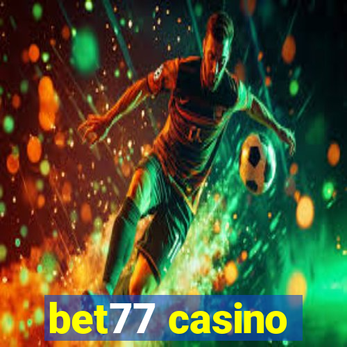 bet77 casino