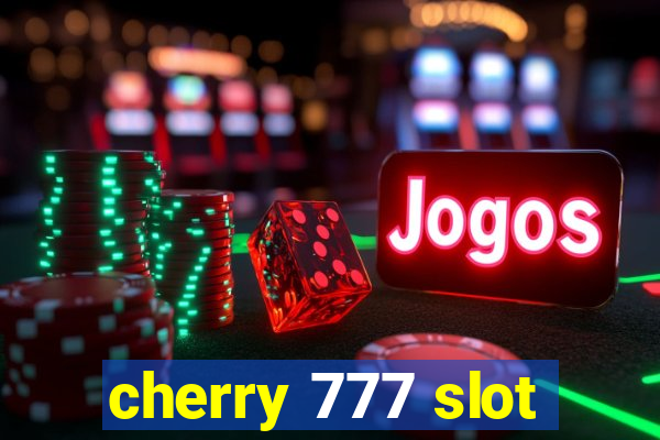 cherry 777 slot