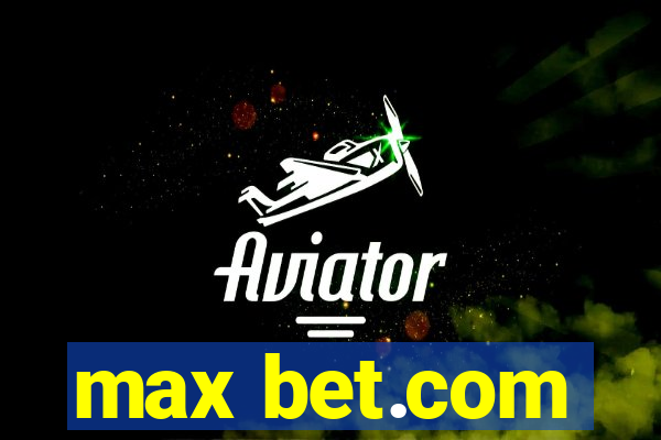 max bet.com