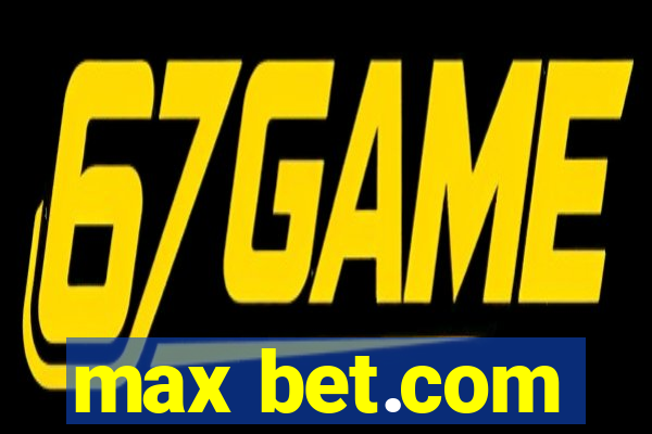 max bet.com