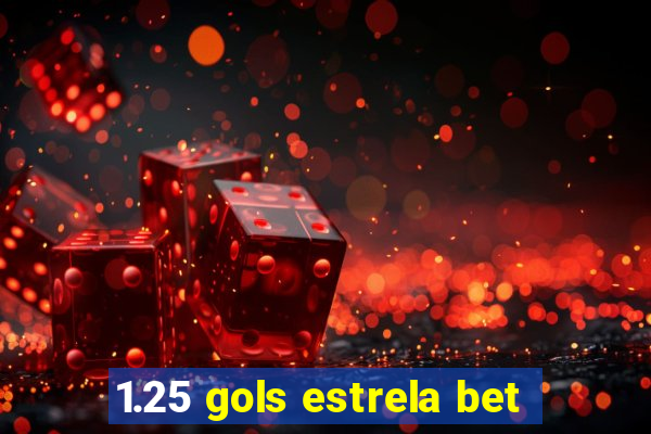 1.25 gols estrela bet