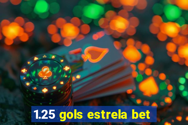 1.25 gols estrela bet