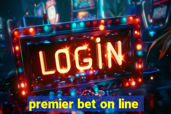 premier bet on line