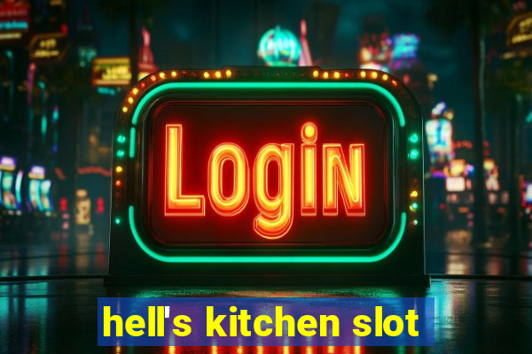 hell's kitchen slot