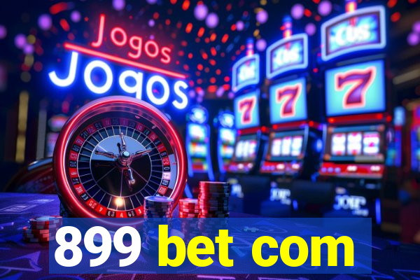 899 bet com