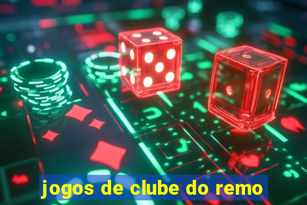 jogos de clube do remo