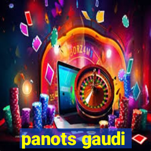 panots gaudi