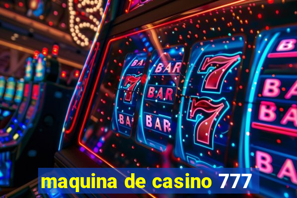 maquina de casino 777