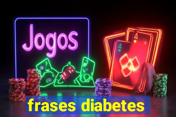 frases diabetes