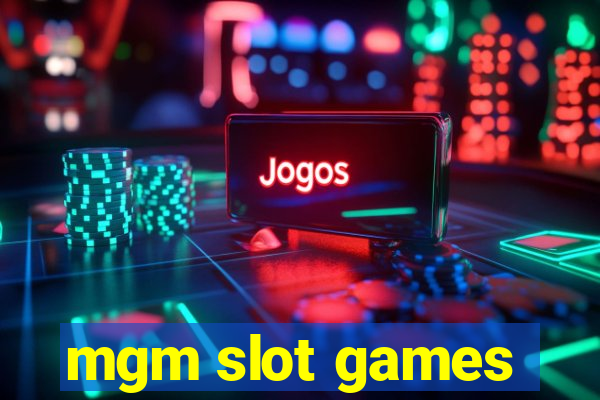 mgm slot games