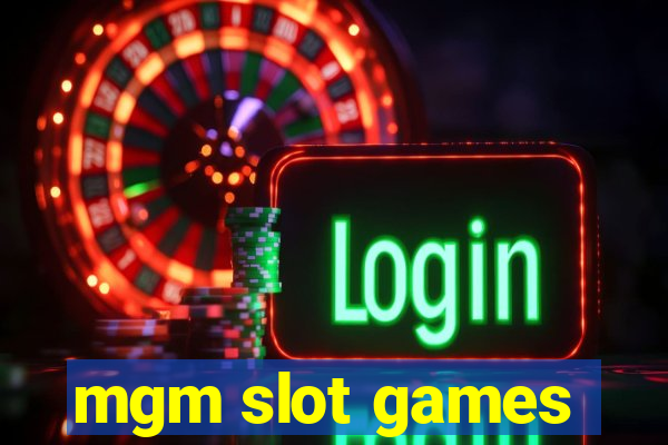 mgm slot games