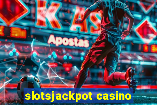 slotsjackpot casino