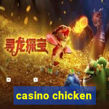 casino chicken