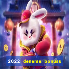 2022 deneme bonusu veren casino siteleri