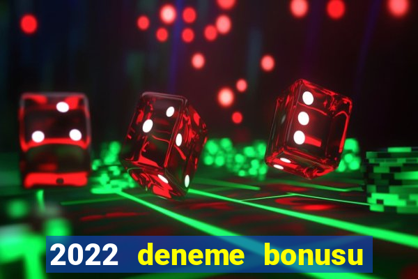 2022 deneme bonusu veren casino siteleri