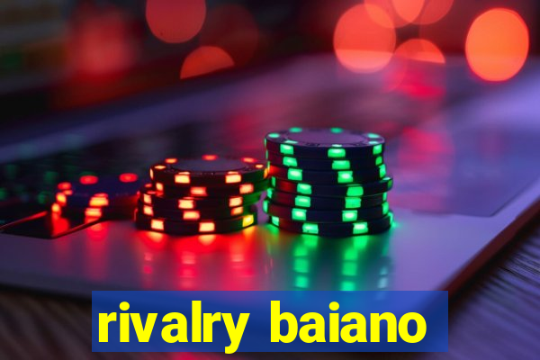 rivalry baiano