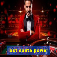 lost santa power