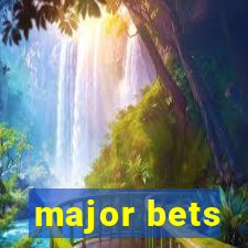 major bets