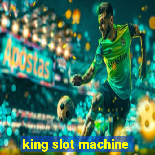 king slot machine