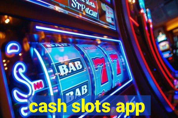 cash slots app