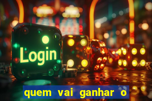 quem vai ganhar o jogo hoje