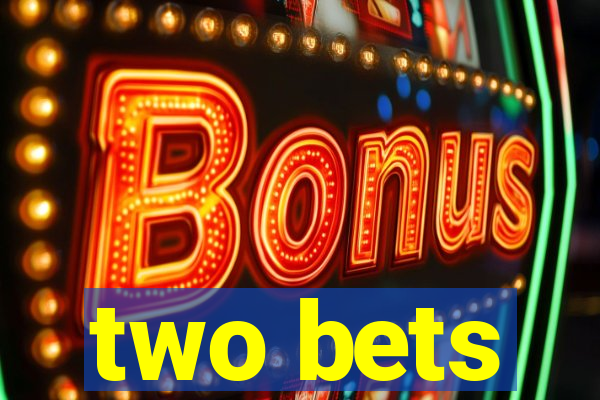 two bets