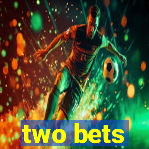 two bets