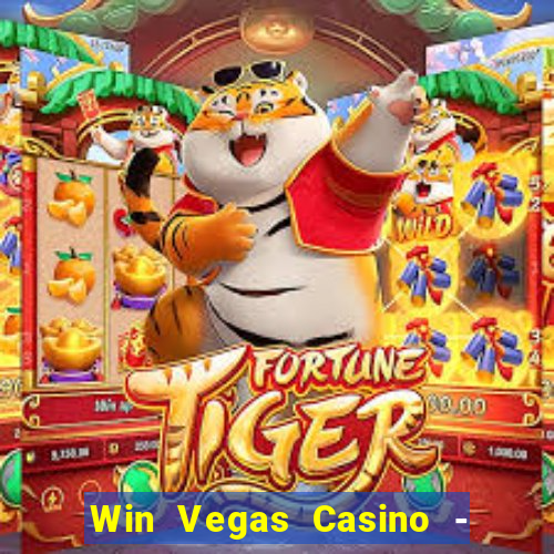 Win Vegas Casino - 777 Pokies