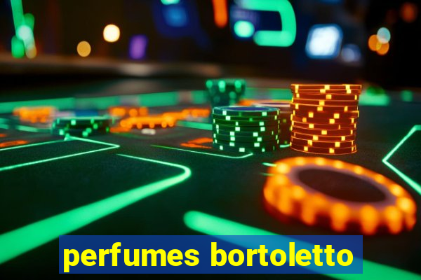 perfumes bortoletto