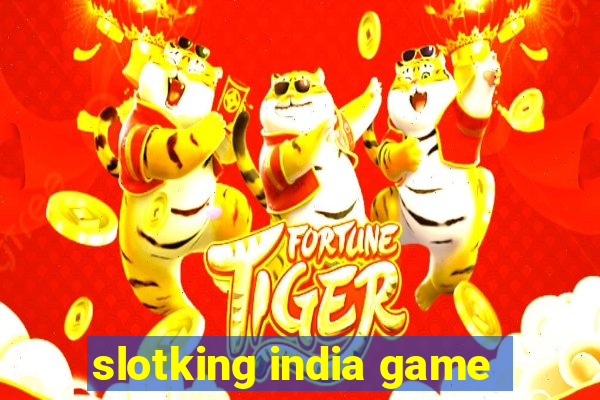 slotking india game