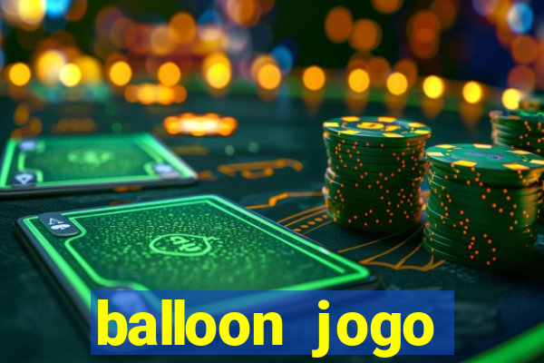 balloon jogo esporte da sorte