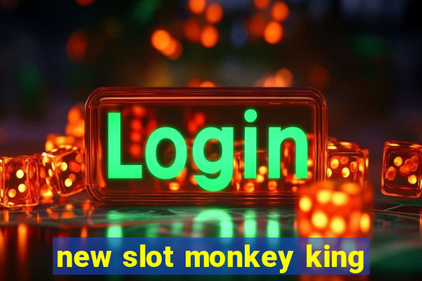 new slot monkey king