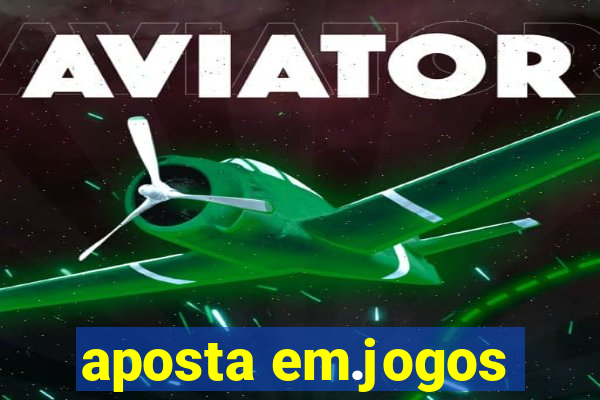 aposta em.jogos