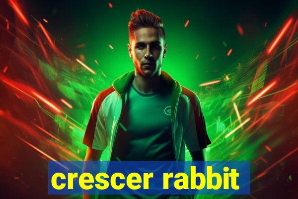 crescer rabbit