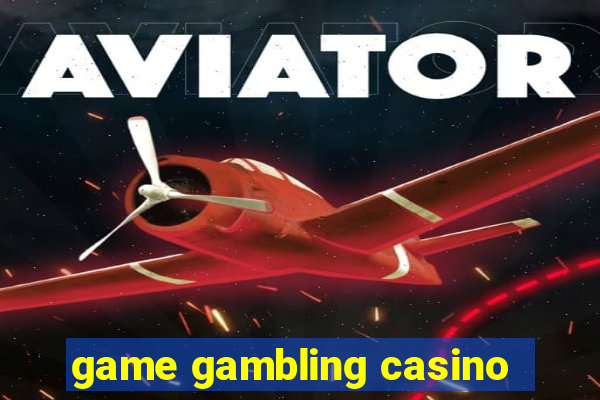 game gambling casino