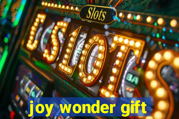 joy wonder gift