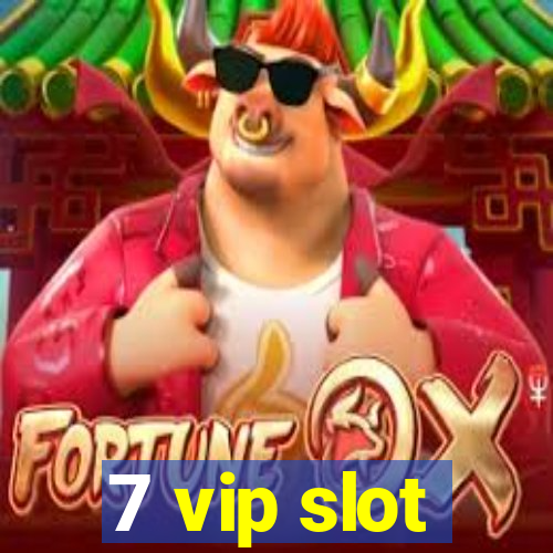 7 vip slot