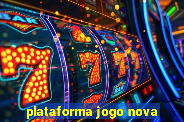 plataforma jogo nova