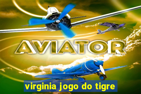 virginia jogo do tigre