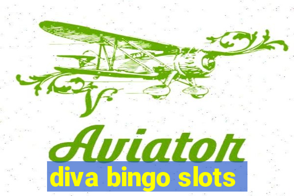 diva bingo slots