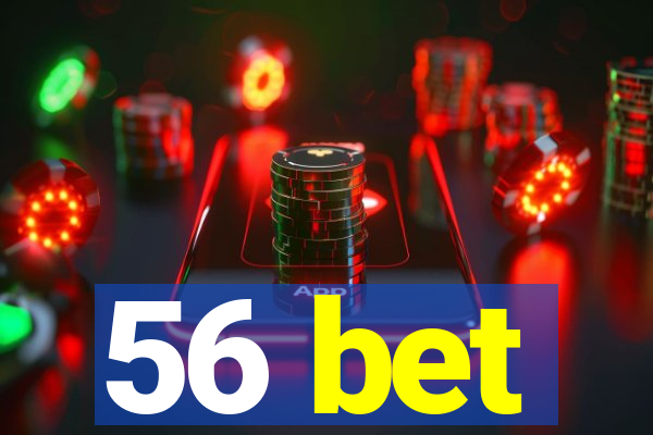 56 bet